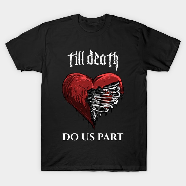 Till death do us part T-Shirt by DeathAnarchy